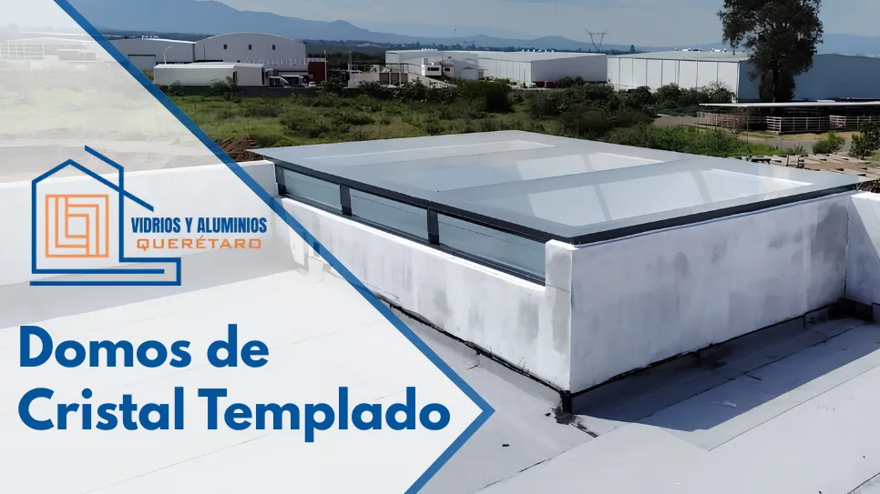 Domos de vidrio y aluminio en Querétaro