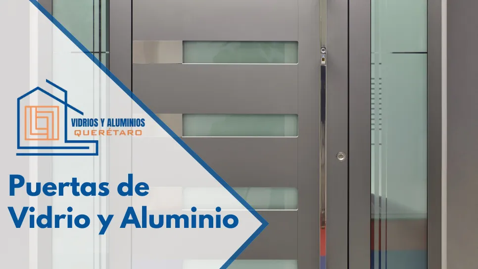 Fabricación de Puertas de Vidrio y Aluminio en Querétaro